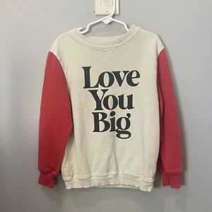 Love You Big Sweatshirt